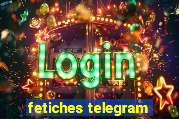 fetiches telegram